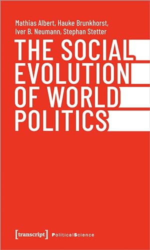 The Social Evolution of World Politics (Edition Politik)