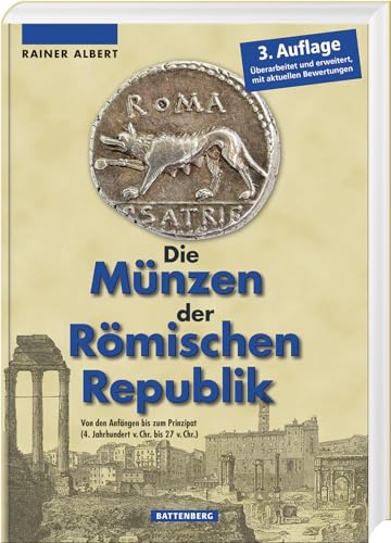 Die Münzen der Römischen Republik: Von den Anfängen bis zum Prinzipat von Battenberg Verlag