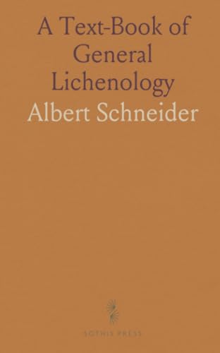A Text-Book of General Lichenology: With Descriptions and Figures of the Genera Occurring in the Northeastern United States von Sothis Press