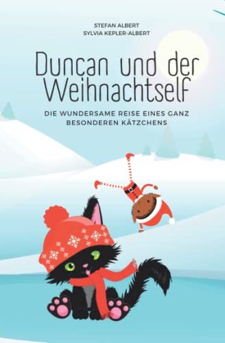 Duncan und der Weihnachtself: Die wundersame Reise eines ganz besonderen Kätzchens von Independently published