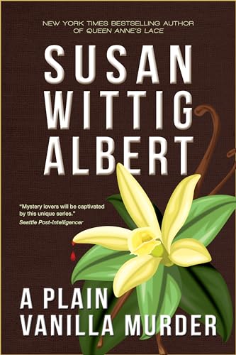 A Plain Vanilla Murder: (china Bayles Mystery #27) (China Bayles Mysteries, Band 27) von Greenleaf Book Group