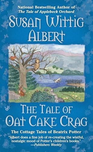 The Tale of Oat Cake Crag: The Cottage Tales of Beatrix Potter The Tale of Oat Cake Crag: The Cottage Tales of Beatrix Potter