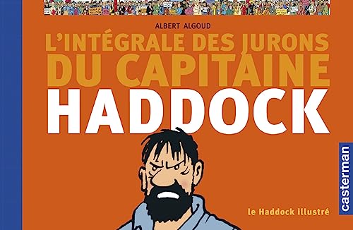 L'Intégrale des jurons du Capitaine Haddock: Le Haddock illustré