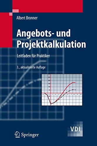 Angebots- Und Projektkalkulation: Leitfaden für Praktiker (VDI-Buch) (German Edition) von Springer