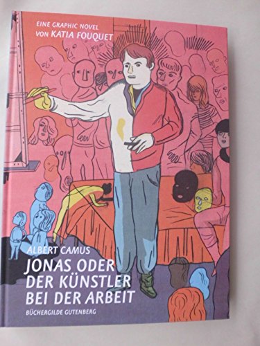 Jonas oder der Künstler bei der Arbeit ; Eine Graphic Novel von Katia Fouquet Jonas oder der Künstler bei der Arbeit ; Eine Graphic Novel von Katia Fouquet