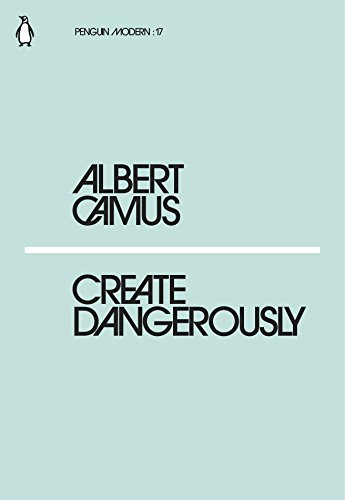 Create Dangerously: Albert Camus (Penguin Modern)