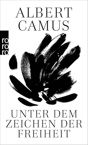 Unter dem Zeichen der Freiheit: Camus Lesebuch