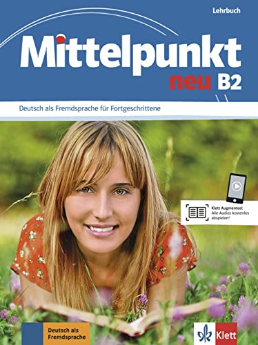 Mittelpunkt neu B2: Deutsch als Fremdsprache für Fortgeschrittene. Lehrbuch (Mittelpunkt neu: Deutsch als Fremdsprache für Fortgeschrittene)