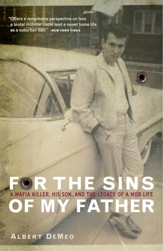 For the Sins of My Father: A Mafia Killer, His Son, and the Legacy of a Mob Life von Broadway Books