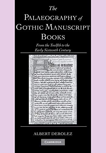 The Palaeography of Gothic Manuscript Books: From the Twelfth to the Early Sixteenth Century (Cambridge Studies in Palaeography And Codicology) von Cambridge University Press