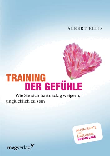 Training der Gefühle: Wie Sie sich hartnäckig weigern, unglücklich zu sein von Redline