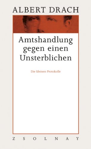 Werke in 10 Bänden.: Amtshandlung gegen einen Unsterblichen: Die kleinen Protokolle