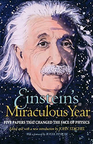 Einstein's Miraculous Year: Five Papers That Changed the Face of Physics Einstein's Miraculous Year: Five Papers That Changed the Face of Physics von Princeton University Press