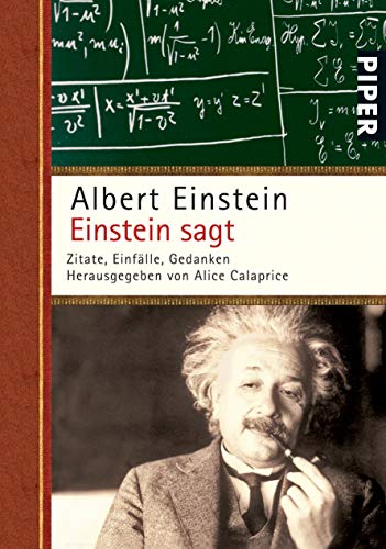 Einstein sagt: Zitate, Einfälle, Gedanken | Zitatesammlung - Die besten Sprüche des Genies von Piper Verlag GmbH