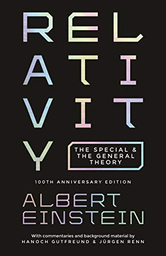 Relativity: The Special and the General Theory. 100th Anniversary Edition