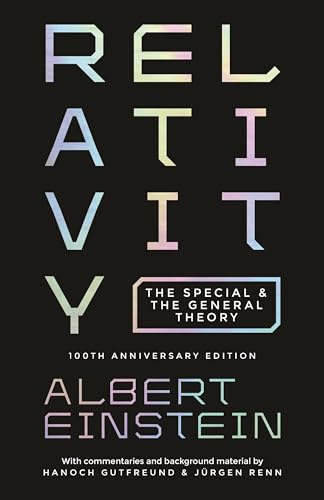 Relativity: The Special and the General Theory - 100th Anniversary Edition