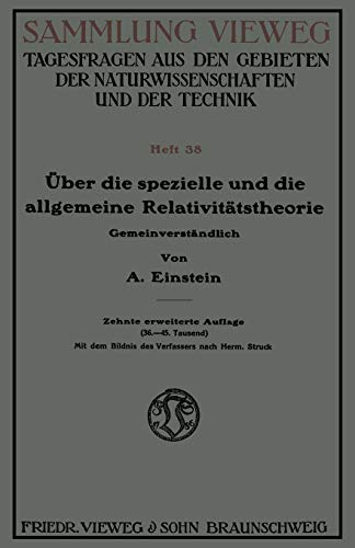 Über die spezielle und die allgemeine Relativitätstheorie: Gemeinverständlich (Sammlung Vieweg, 10, Band 10)