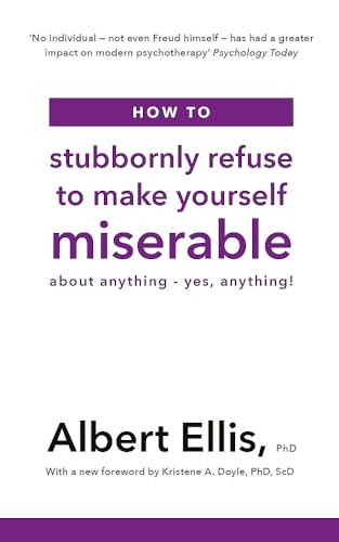 How to Stubbornly Refuse to Make Yourself Miserable: About Anything - Yes, Anything! von Robinson