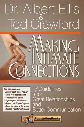 Making Intimate Connections: Seven Guidelines for Great Relationships and Better Communication: Seven Guidelines for Better Couple Communications (Rebuilding Books, for Divorce and Beyond) von Impact Publishers