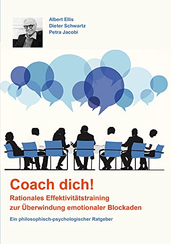 81100 - Coach Dich - Psychologischer Ratgeber Ellis/Jacobi/Schwartz: Rationales Effektivitätstraining zur Überwindung emotionaler Blockaden (Skripten)