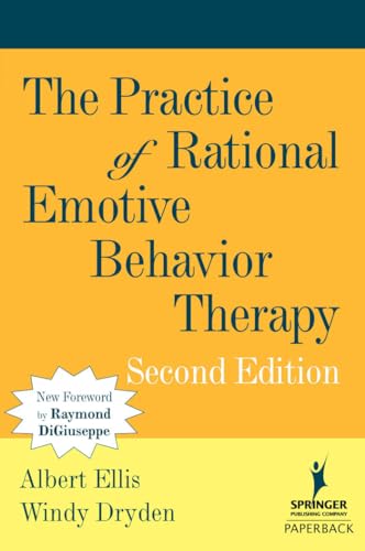 The Practice of Rational Emotive Behavior Therapy: Second Edition