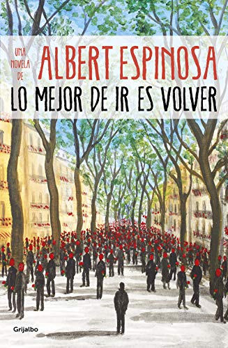 Lo mejor de ir es volver / The Best Part of Leaving is Returning (Albert Espinosa)