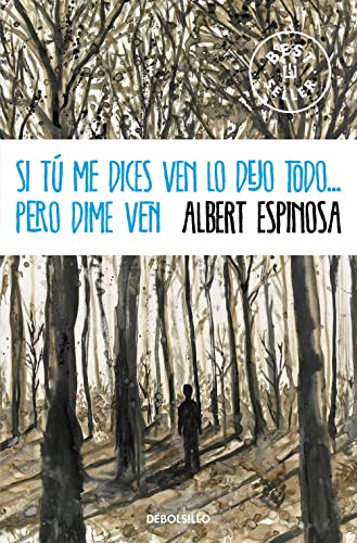 Si tú me dices ven lo dejo todo... pero dime ven (Best Seller) von DEBOLSILLO