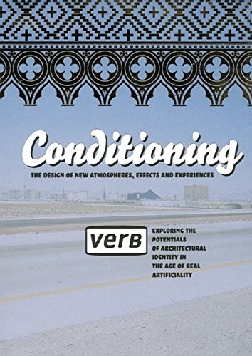Verb Conditioning: The Designs of New Atmospheres, Effects and Experiencies (Architecture Boogazine) (Architectural Boogazine)