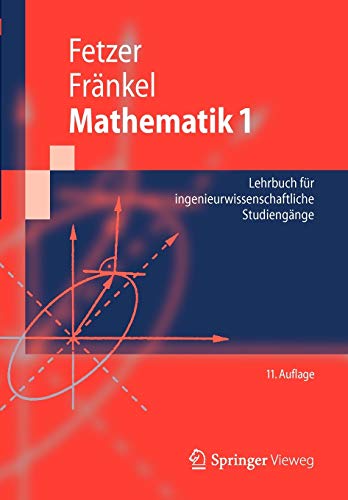 Mathematik 1: Lehrbuch für ingenieurwissenschaftliche Studiengänge von Springer