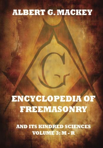 Encyclopedia Of Freemasonry And Its Kindred Sciences, Volume 3: M-R von Jazzybee Verlag