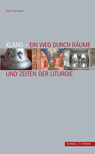 Klang – Ein Weg durch Räume und Zeiten der Liturgie Klang – Ein Weg durch Räume und Zeiten der Liturgie