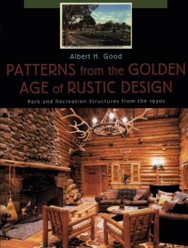 Patterns from the Golden Age of Rustic Design: Park and Recreation Structures from the 1930s von Roberts Rinehart