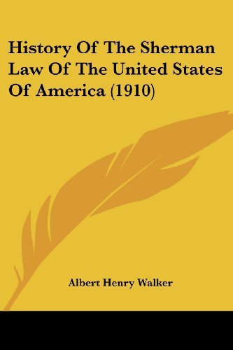 History of the Sherman Law of the United States of America (1910)