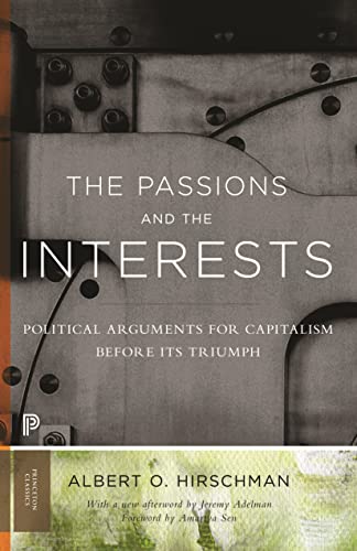 The Passions and the Interests: Political Arguments for Capitalism Before Its Triumph (Princeton Classics) von Princeton University Press