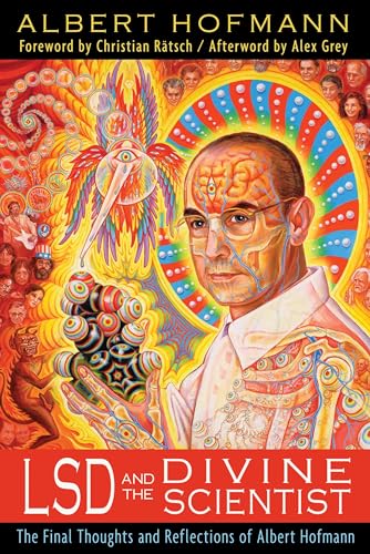 LSD and the Divine Scientist: The Final Thoughts and Reflections of Albert Hofmann von Park Street Press