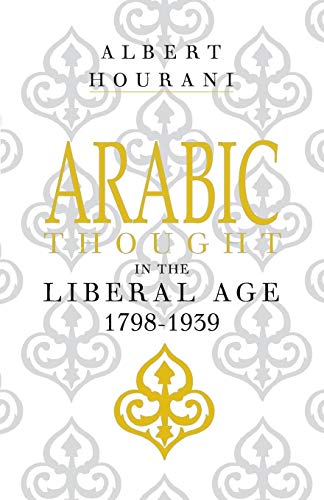 Arabic Thought in the Liberal Age 1798 - 1939