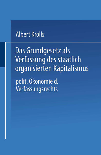 Das Grundgesetz als Verfassung des staatlich organisierten Kapitalismus von Deutscher Universitätsverlag