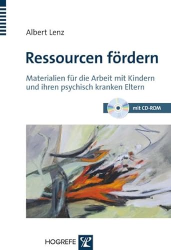 Ressourcen fördern: Materialien für die Arbeit mit Kindern und ihren psychisch kranken Eltern