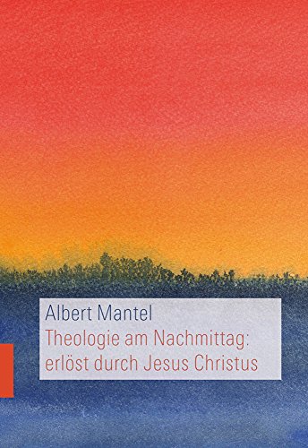 Theologie am Nachmittag: erlöst durch Jesus Christus: Erlost Durch Jesus Christus Theologie am Nachmittag: erlöst durch Jesus Christus: Erlost Durch Jesus Christus