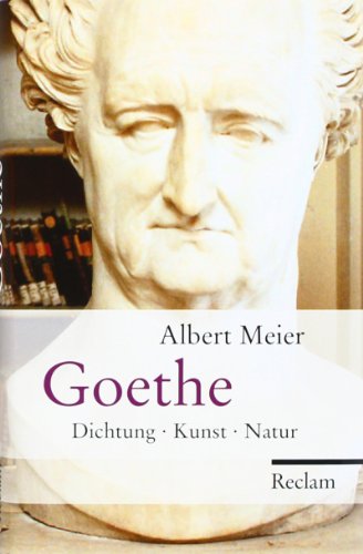 Goethe: Dichtung - Kunst - Natur