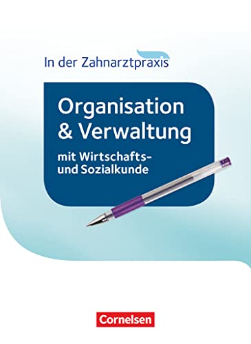 Zahnmedizinische Fachangestellte - Organisation und Verwaltung in der Zahnarztpraxis (mit Wirtschafts- und Sozialkunde) - 2016: Schulbuch