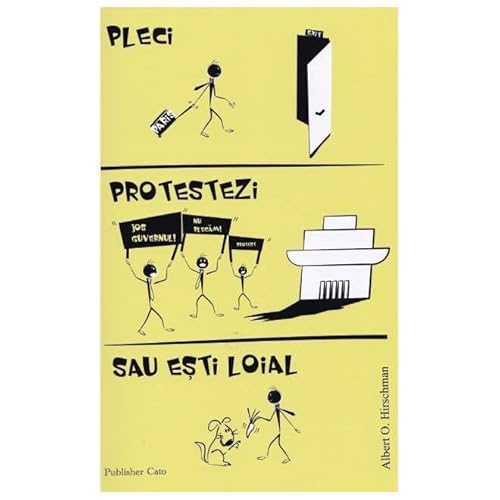 Pleci, Protestezi Sau Esti Loial. Reactii La Declinul Firmelor, Organizatiilor Si Al Statelor von Publisher Cato & The Pomelo Books