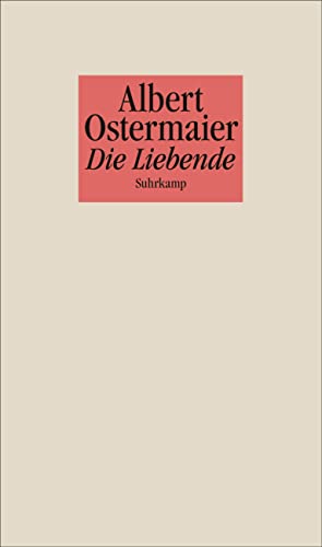 Die Liebende: Erzählung von Suhrkamp Verlag AG