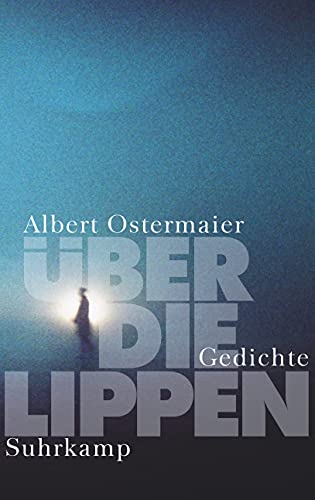 Über die Lippen: Gedichte von Suhrkamp Verlag AG