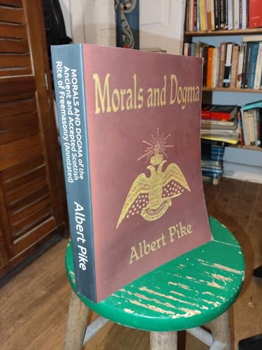 MORALS AND DOGMA (Annotated)