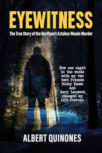 Eyewitness: The True Story of the Northport Aztakea Woods Murder von Gotham Books