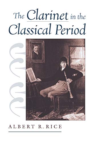 The Clarinet in the Classical Period von Oxford University Press, USA