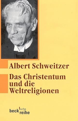 Das Christentum und die Weltreligionen: Zwei Aufsätze zur Religionsphilosophie (Beck'sche Reihe) Das Christentum und die Weltreligionen: Zwei Aufsätze zur Religionsphilosophie (Beck'sche Reihe)