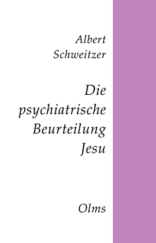 Die psychiatrische Beurteilung Jesu: Darstellung und Kritik