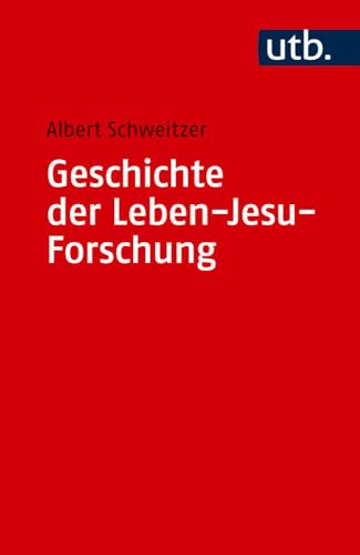 Geschichte der Leben-Jesu-Forschung (Uni-Taschenbücher S) von UTB GmbH